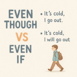 even though vs even if 차이 예문으로 완벽 정복 (원어민은 이렇게 구분해요)