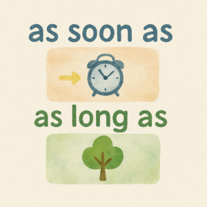 토익에도 나오는 as soon as, as long as 쉽게 외우는 법